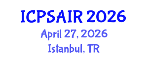 International Conference on Political Sciences and International Relations (ICPSAIR) April 27, 2026 - Istanbul, Turkey International Conference on Political Sciences and International Relations (ICPSAIR) April 27, 2026 - Istanbul, Turkey