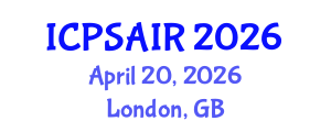 International Conference on Political Sciences and International Relations (ICPSAIR) April 20, 2026 - London, United Kingdom International Conference on Political Sciences and International Relations (ICPSAIR) April 20, 2026 - London, United Kingdom