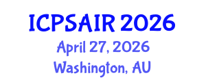 International Conference on Political Sciences and International Relations (ICPSAIR) April 27, 2026 - Washington, Australia International Conference on Political Sciences and International Relations (ICPSAIR) April 27, 2026 - Washington, Australia