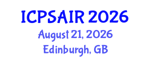 International Conference on Political Sciences and International Relations (ICPSAIR) August 21, 2026 - Edinburgh, United Kingdom International Conference on Political Sciences and International Relations (ICPSAIR) August 21, 2026 - Edinburgh, United Kingdom