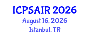 International Conference on Political Sciences and International Relations (ICPSAIR) August 16, 2026 - Istanbul, Turkey International Conference on Political Sciences and International Relations (ICPSAIR) August 16, 2026 - Istanbul, Turkey