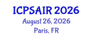 International Conference on Political Sciences and International Relations (ICPSAIR) August 26, 2026 - Paris, France International Conference on Political Sciences and International Relations (ICPSAIR) August 26, 2026 - Paris, France