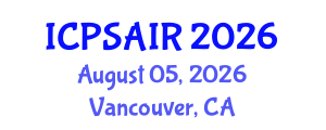 International Conference on Political Sciences and International Relations (ICPSAIR) August 05, 2026 - Vancouver, Canada International Conference on Political Sciences and International Relations (ICPSAIR) August 05, 2026 - Vancouver, Canada