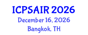 International Conference on Political Sciences and International Relations (ICPSAIR) December 16, 2026 - Bangkok, Thailand International Conference on Political Sciences and International Relations (ICPSAIR) December 16, 2026 - Bangkok, Thailand