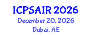 International Conference on Political Sciences and International Relations (ICPSAIR) December 20, 2026 - Dubai, United Arab Emirates International Conference on Political Sciences and International Relations (ICPSAIR) December 20, 2026 - Dubai, United Arab Emirates
