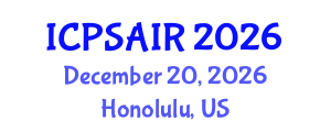 International Conference on Political Sciences and International Relations (ICPSAIR) December 20, 2026 - Honolulu, United States International Conference on Political Sciences and International Relations (ICPSAIR) December 20, 2026 - Honolulu, United States
