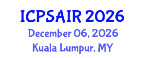 International Conference on Political Sciences and International Relations (ICPSAIR) December 06, 2026 - Kuala Lumpur, Malaysia International Conference on Political Sciences and International Relations (ICPSAIR) December 06, 2026 - Kuala Lumpur, Malaysia