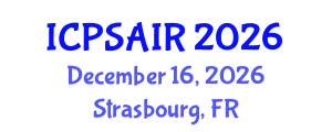 International Conference on Political Sciences and International Relations (ICPSAIR) December 16, 2026 - Strasbourg, France