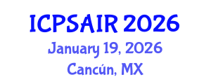International Conference on Political Sciences and International Relations (ICPSAIR) January 19, 2026 - Cancún, Mexico International Conference on Political Sciences and International Relations (ICPSAIR) January 19, 2026 - Cancún, Mexico