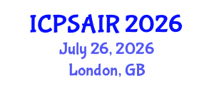 International Conference on Political Sciences and International Relations (ICPSAIR) July 26, 2026 - London, United Kingdom International Conference on Political Sciences and International Relations (ICPSAIR) July 26, 2026 - London, United Kingdom