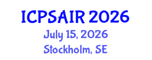 International Conference on Political Sciences and International Relations (ICPSAIR) July 15, 2026 - Stockholm, Sweden International Conference on Political Sciences and International Relations (ICPSAIR) July 15, 2026 - Stockholm, Sweden