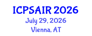 International Conference on Political Sciences and International Relations (ICPSAIR) July 29, 2026 - Vienna, Austria International Conference on Political Sciences and International Relations (ICPSAIR) July 29, 2026 - Vienna, Austria