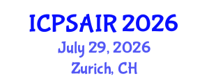 International Conference on Political Sciences and International Relations (ICPSAIR) July 29, 2026 - Zurich, Switzerland International Conference on Political Sciences and International Relations (ICPSAIR) July 29, 2026 - Zurich, Switzerland