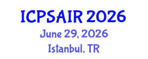 International Conference on Political Sciences and International Relations (ICPSAIR) June 29, 2026 - Istanbul, Turkey International Conference on Political Sciences and International Relations (ICPSAIR) June 29, 2026 - Istanbul, Turkey