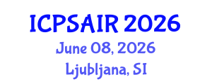 International Conference on Political Sciences and International Relations (ICPSAIR) June 08, 2026 - Ljubljana, Slovenia International Conference on Political Sciences and International Relations (ICPSAIR) June 08, 2026 - Ljubljana, Slovenia