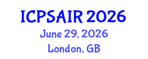 International Conference on Political Sciences and International Relations (ICPSAIR) June 29, 2026 - London, United Kingdom International Conference on Political Sciences and International Relations (ICPSAIR) June 29, 2026 - London, United Kingdom