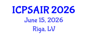 International Conference on Political Sciences and International Relations (ICPSAIR) June 15, 2026 - Riga, Latvia International Conference on Political Sciences and International Relations (ICPSAIR) June 15, 2026 - Riga, Latvia