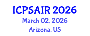 International Conference on Political Sciences and International Relations (ICPSAIR) March 02, 2026 - Arizona, United States International Conference on Political Sciences and International Relations (ICPSAIR) March 02, 2026 - Arizona, United States
