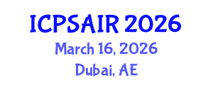 International Conference on Political Sciences and International Relations (ICPSAIR) March 16, 2026 - Dubai, United Arab Emirates International Conference on Political Sciences and International Relations (ICPSAIR) March 16, 2026 - Dubai, United Arab Emirates