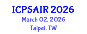 International Conference on Political Sciences and International Relations (ICPSAIR) March 02, 2026 - Taipei, Taiwan International Conference on Political Sciences and International Relations (ICPSAIR) March 02, 2026 - Taipei, Taiwan