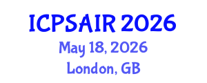 International Conference on Political Sciences and International Relations (ICPSAIR) May 18, 2026 - London, United Kingdom International Conference on Political Sciences and International Relations (ICPSAIR) May 18, 2026 - London, United Kingdom