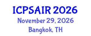 International Conference on Political Sciences and International Relations (ICPSAIR) November 29, 2026 - Bangkok, Thailand International Conference on Political Sciences and International Relations (ICPSAIR) November 29, 2026 - Bangkok, Thailand