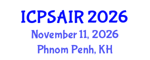 International Conference on Political Sciences and International Relations (ICPSAIR) November 11, 2026 - Phnom Penh, Cambodia International Conference on Political Sciences and International Relations (ICPSAIR) November 11, 2026 - Phnom Penh, Cambodia