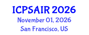 International Conference on Political Sciences and International Relations (ICPSAIR) November 01, 2026 - San Francisco, United States International Conference on Political Sciences and International Relations (ICPSAIR) November 01, 2026 - San Francisco, United States