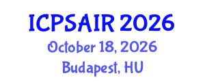 International Conference on Political Sciences and International Relations (ICPSAIR) October 18, 2026 - Budapest, Hungary International Conference on Political Sciences and International Relations (ICPSAIR) October 18, 2026 - Budapest, Hungary