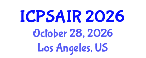 International Conference on Political Sciences and International Relations (ICPSAIR) October 28, 2026 - Los Angeles, United States International Conference on Political Sciences and International Relations (ICPSAIR) October 28, 2026 - Los Angeles, United States