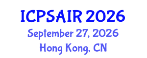 International Conference on Political Sciences and International Relations (ICPSAIR) September 27, 2026 - Hong Kong, China International Conference on Political Sciences and International Relations (ICPSAIR) September 27, 2026 - Hong Kong, China