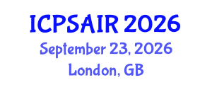 International Conference on Political Sciences and International Relations (ICPSAIR) September 23, 2026 - London, United Kingdom International Conference on Political Sciences and International Relations (ICPSAIR) September 23, 2026 - London, United Kingdom