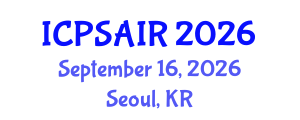 International Conference on Political Sciences and International Relations (ICPSAIR) September 16, 2026 - Seoul, Republic of Korea International Conference on Political Sciences and International Relations (ICPSAIR) September 16, 2026 - Seoul, Republic of Korea