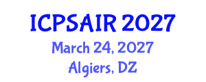 International Conference on Political Sciences and International Relations (ICPSAIR) March 24, 2027 - Algiers, Algeria International Conference on Political Sciences and International Relations (ICPSAIR) March 24, 2027 - Algiers, Algeria