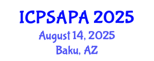 International Conference on Political Sciences and Policy Analysis (ICPSAPA) August 14, 2025 - Baku, Azerbaijan International Conference on Political Sciences and Policy Analysis (ICPSAPA) August 14, 2025 - Baku, Azerbaijan