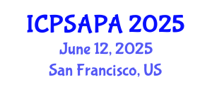 International Conference on Political Sciences and Policy Analysis (ICPSAPA) June 12, 2025 - San Francisco, United States International Conference on Political Sciences and Policy Analysis (ICPSAPA) June 12, 2025 - San Francisco, United States