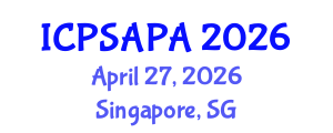 International Conference on Political Sciences and Policy Analysis (ICPSAPA) April 27, 2026 - Singapore, Singapore International Conference on Political Sciences and Policy Analysis (ICPSAPA) April 27, 2026 - Singapore, Singapore