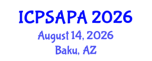 International Conference on Political Sciences and Policy Analysis (ICPSAPA) August 14, 2026 - Baku, Azerbaijan International Conference on Political Sciences and Policy Analysis (ICPSAPA) August 14, 2026 - Baku, Azerbaijan