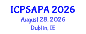 International Conference on Political Sciences and Policy Analysis (ICPSAPA) August 28, 2026 - Dublin, Ireland