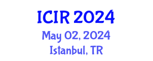 International Conference on Politics and International Relations (ICIR) May 02, 2024 - Istanbul, Turkey