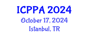 International Conference on Politics and Public Administration (ICPPA) October 17, 2024 - Istanbul, Turkey