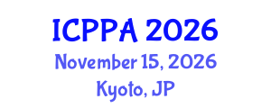International Conference on Politics and Public Administration (ICPPA) November 15, 2026 - Kyoto, Japan International Conference on Politics and Public Administration (ICPPA) November 15, 2026 - Kyoto, Japan