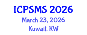 International Conference on Politics, Sociology and Media Studies (ICPSMS) March 23, 2026 - Kuwait, Kuwait International Conference on Politics, Sociology and Media Studies (ICPSMS) March 23, 2026 - Kuwait, Kuwait
