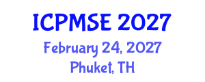 International Conference on Polymer Materials Science and Engineering (ICPMSE) February 24, 2027 - Phuket, Thailand International Conference on Polymer Materials Science and Engineering (ICPMSE) February 24, 2027 - Phuket, Thailand