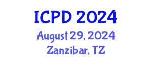 International Conference on Population and Development (ICPD) August 29, 2024 - Zanzibar, Tanzania