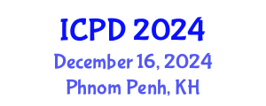 International Conference on Population and Development (ICPD) December 16, 2024 - Phnom Penh, Cambodia