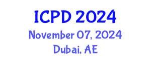 International Conference on Population and Development (ICPD) November 07, 2024 - Dubai, United Arab Emirates