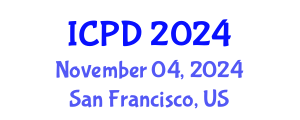 International Conference on Population and Development (ICPD) November 04, 2024 - San Francisco, United States