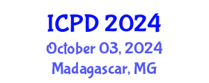 International Conference on Population and Development (ICPD) October 03, 2024 - Madagascar, Madagascar