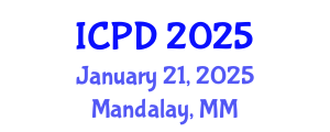 International Conference on Population and Development (ICPD) January 21, 2025 - Mandalay, Myanmar